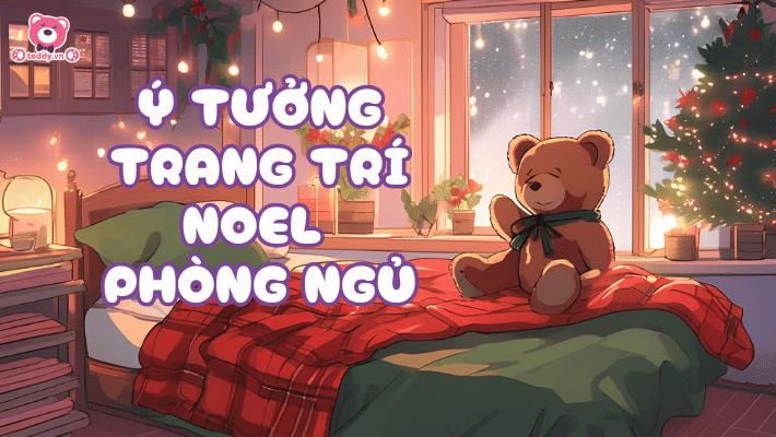 Gấu Bông Trang Trí Noel Phòng Ngủ: Mang Không Gian Giáng Sinh Vào Mỗi Giấc Ngủ