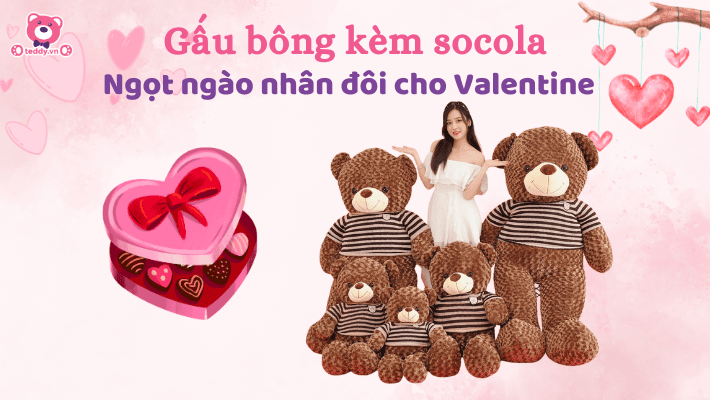 Valentine "Tan Chảy" Với Món Quà Gấu Bông Kết Hợp Socola Tặng Bạn Gái