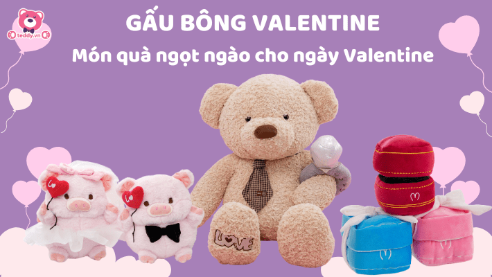 Gấu Bông Valentine: Món Quà Ngọt Ngào Cho Ngày Tình Yêu