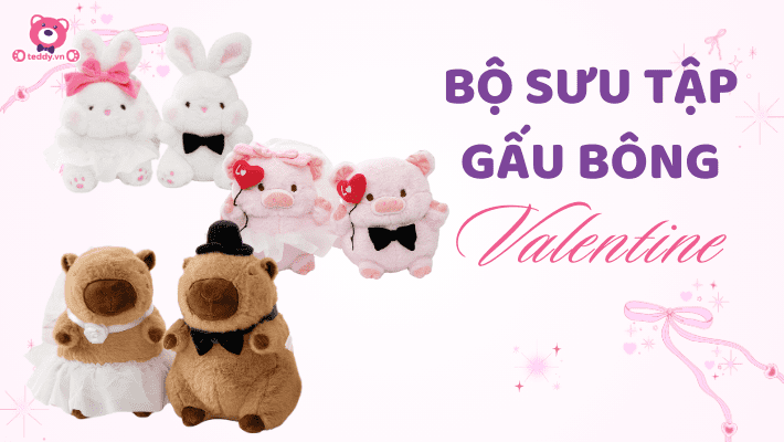 Valentine Ngọt Ngào Cùng Bộ Sưu Tập Gấu Bông Yêu Thương