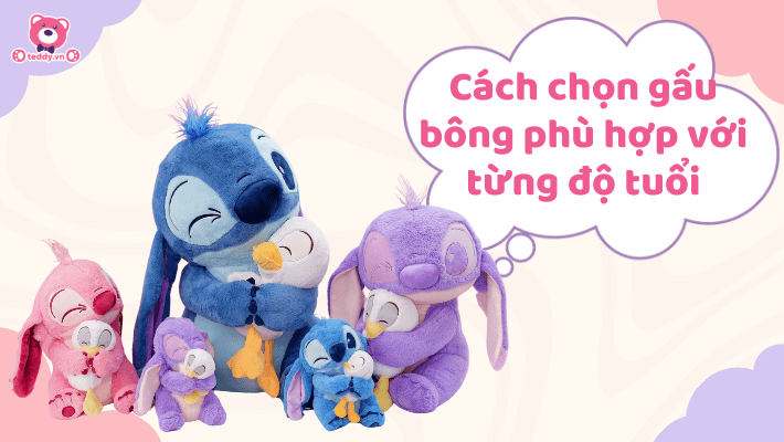Cách Chọn Gấu Bông Phù Hợp Với Từng Độ Tuổi