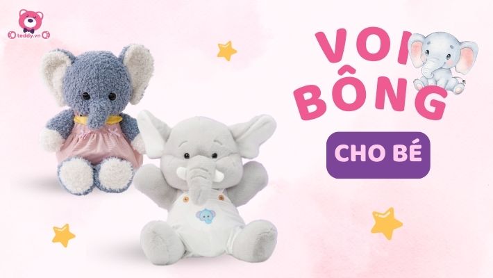 Tại Sao Voi Bông Là Người Bạn Đồng Hành Tuyệt Vời Cho Bé?