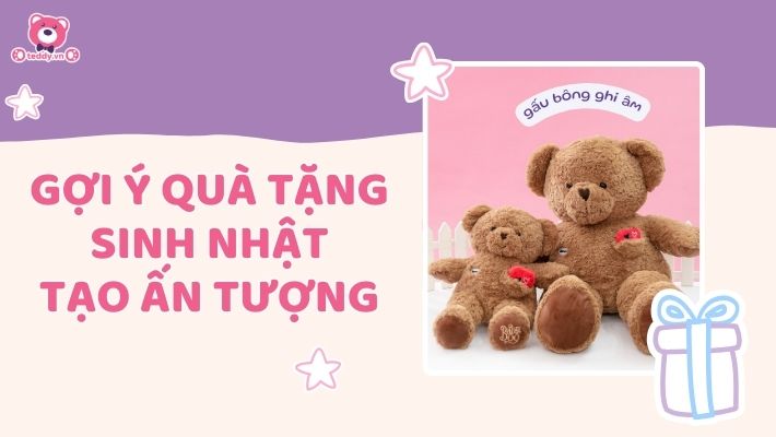 Tuyệt Chiêu Chọn Quà Tặng Gấu Bông Sinh Nhật Khác Biệt Gây Ấn Tượng